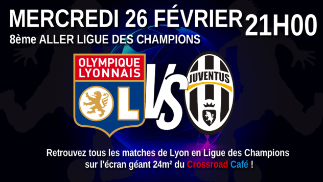 Ligue des Champions : 8ème Aller : Lyon - Juventus