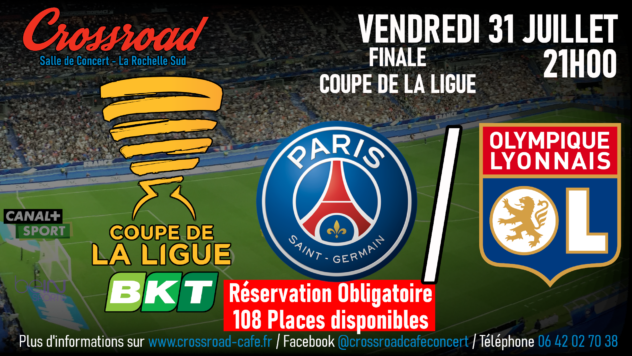 Finale Coupe de la Ligue : PSG / OL (Réservation Obligatoire)