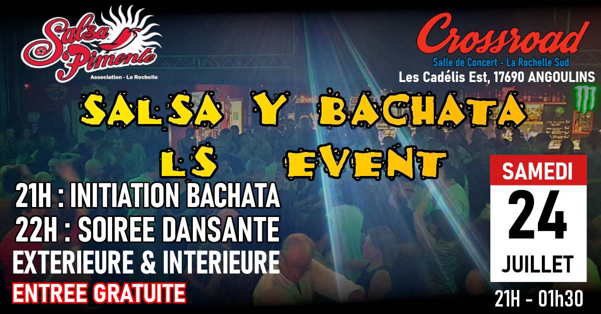 Soirée Salsa Y Bachata by LS Event Crossroad La Salle de concert