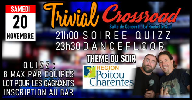 TRIVIAL Crossroad : Soirée Quizz "Poitou Charente" & Dancefloor