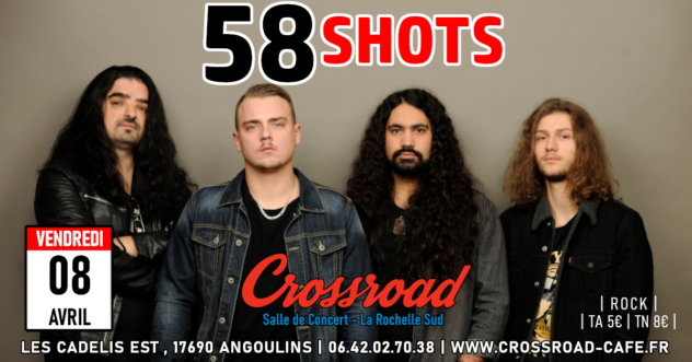 58 SHOTS - Live @ Crossroad | ROCK - FR | 21H