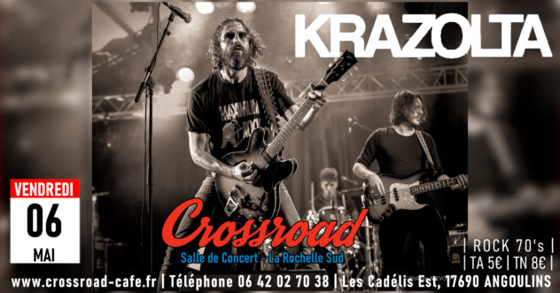 Concert : KRAZOLTA : Live @ Crossroad | Rock 70's | FR | 21h