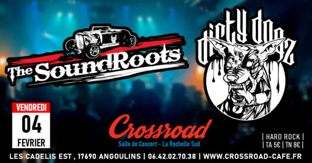 REPORTÉ ! THE SOUNDROOTS x DIRTY DOGZ : Live @ Crossroad | Hard Rock | 21H |