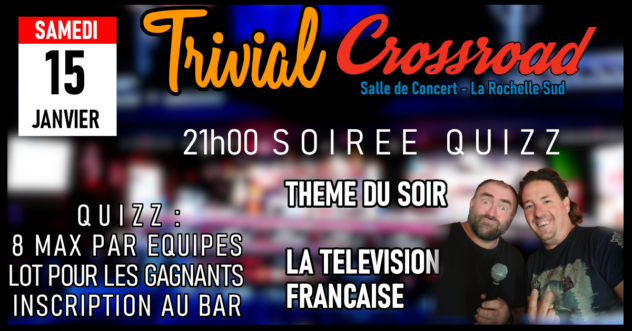 Trivial Crossroad : Soirée QUIZZ - Thème La Télévision Française