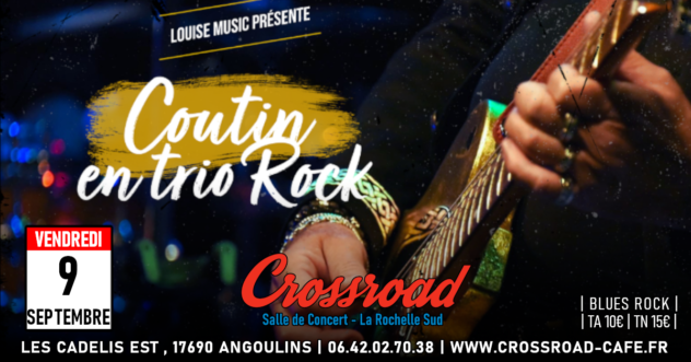 Concert : COUTIN EN TRIO ROCK - Live @ Crossroad