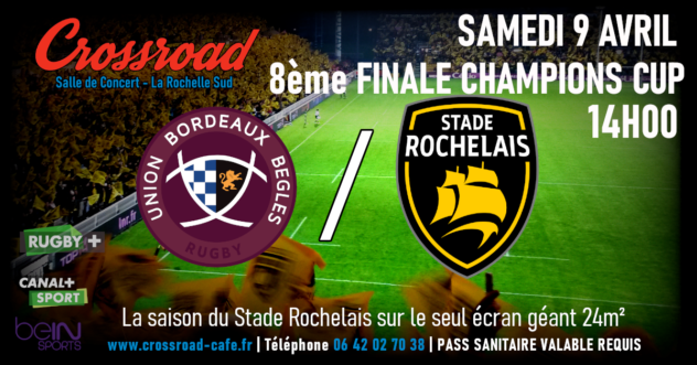 1/8 Finale CHAMPIONS CUP : Bordeaux - La Rochelle | 14H |