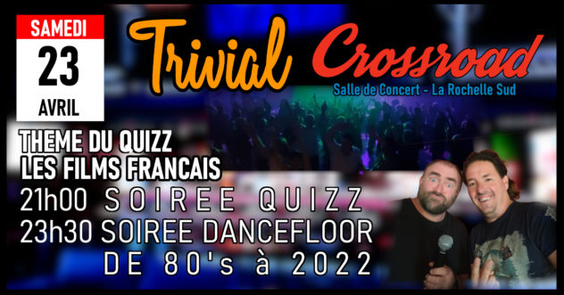 Trivial Crossroad + Soirée Dancefloor ! Thème du Quizz : Les Films Français