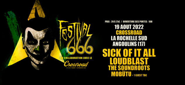 FESTIVAL 666 2022 - la soirée off - SICK OF IT ALL x LOUDBLAST x MOBÜTU x THE SOUNDROOTS