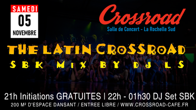 The Latin Crossroad : Soirée SBK by DJ LS de Novembre