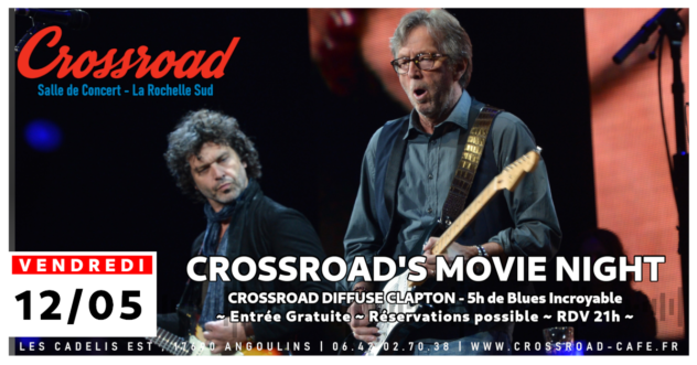 CROSSROAD'S MOVIE NIGHT : Clapton Édition