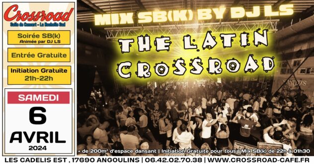 The Latin Crossroad : Soirée SBK by DJ LS de Avril !