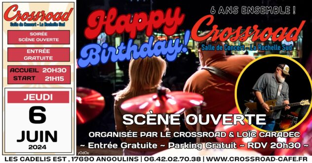6 ANS DU CROSSROAD | Scène Ouverte Organisée par le Crossroad & Loïc Caradec