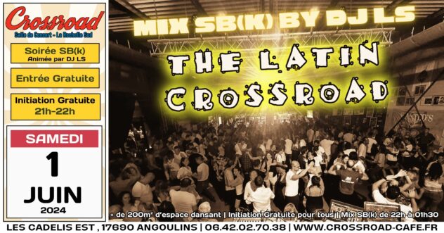 The Latin Crossroad : Soirée SBK by DJ LS de Juin !