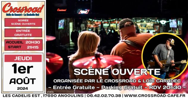 Scène Ouverte Organisée par le Crossroad & Loïc Caradec