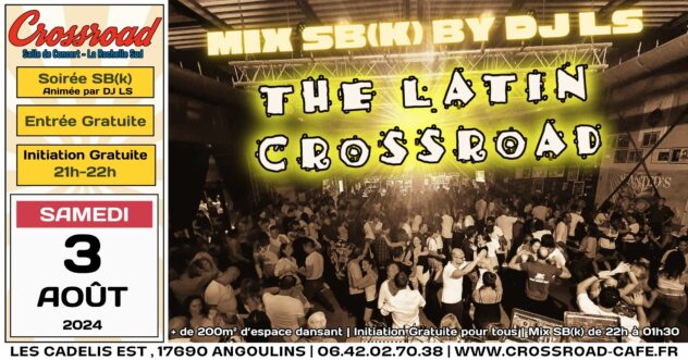 The Latin Crossroad : Soirée SBK by DJ LS de Août !