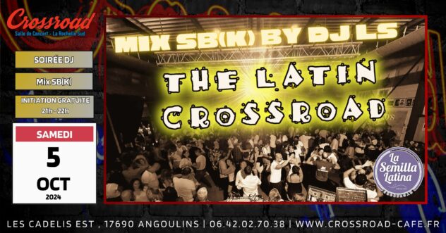 The Latin Crossroad : Soirée SBK by DJ LS d'Octobre !