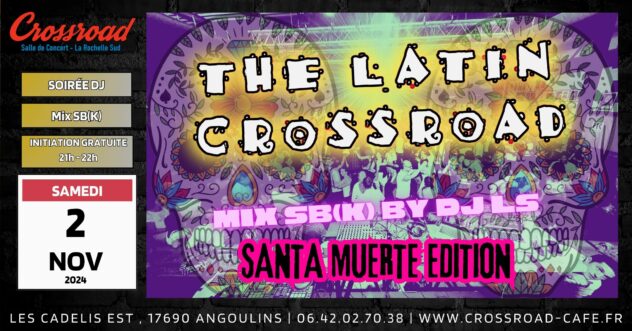 The Latin Crossroad : Soirée SBK EDITION SANTA MUERTE by DJ LS de Novembre !