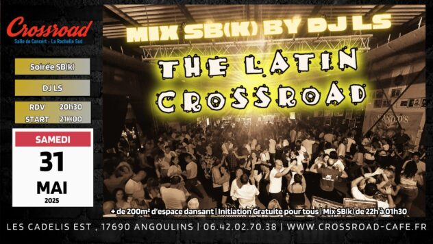 The Latin Crossroad : Soirée SBK by DJ LS !