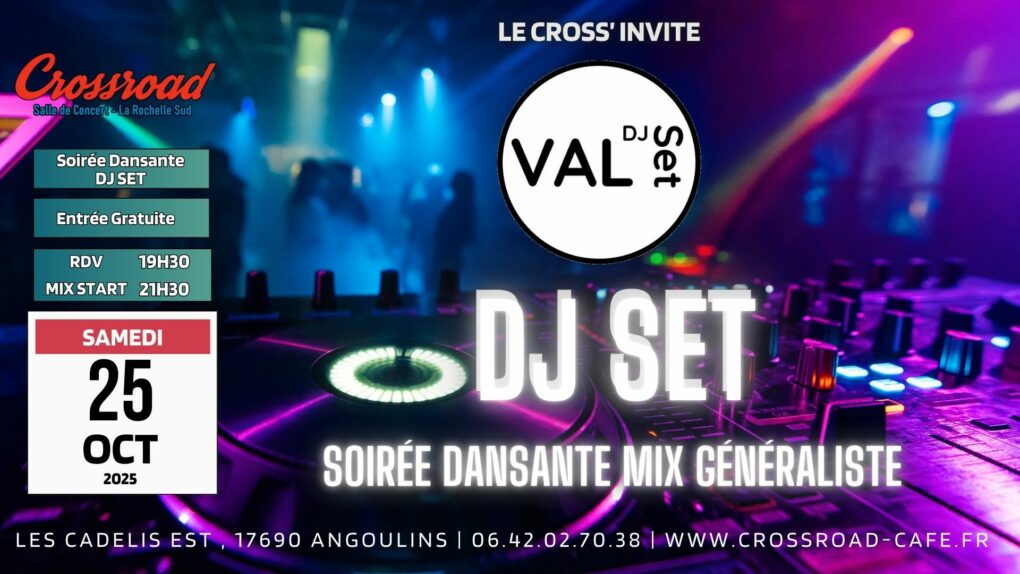 Soirée DJ SET : Le Cross’ Invite DJ VAL | Soirée Dansante mix généraliste